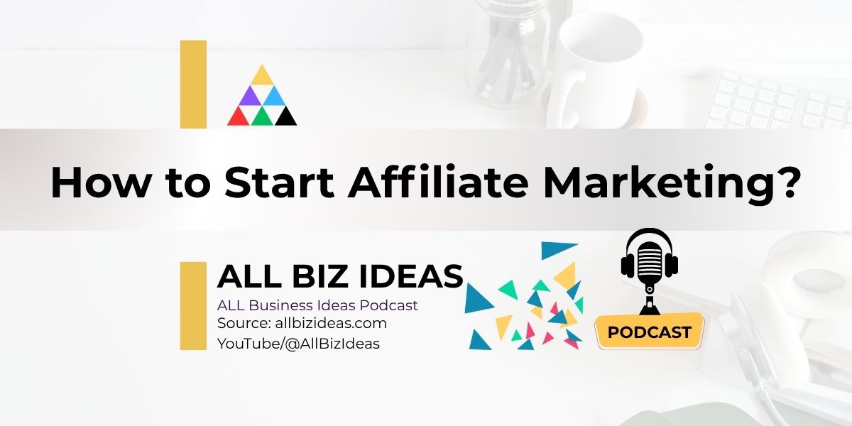 How to Start Affiliate Marketing Step-by-Step Guide