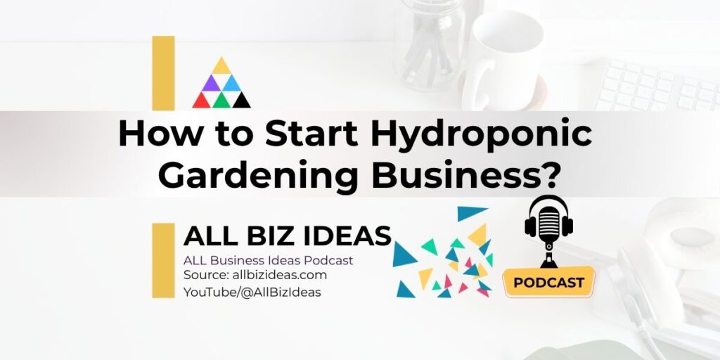How to Start Hydroponic Gardening Business?