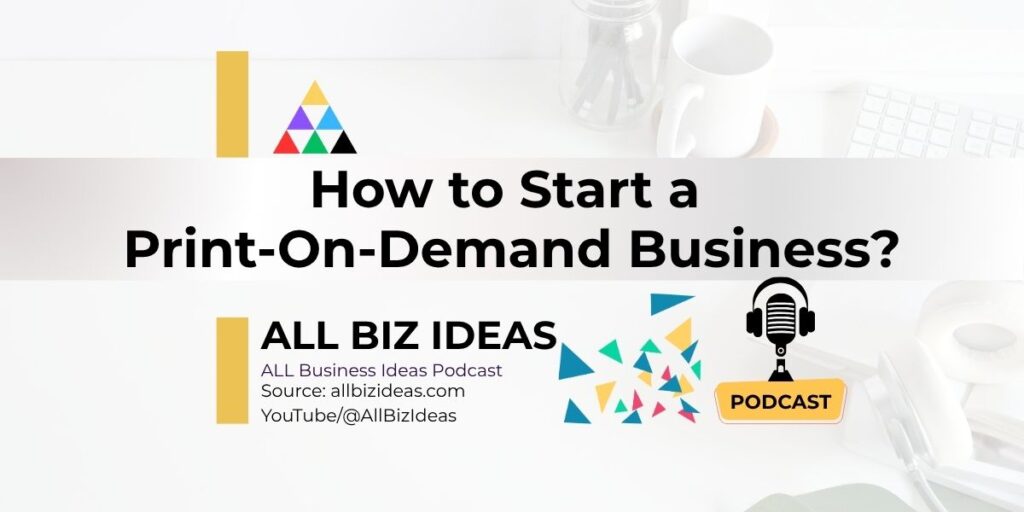 How to Start a Print On Demand Business | Step-by-Step