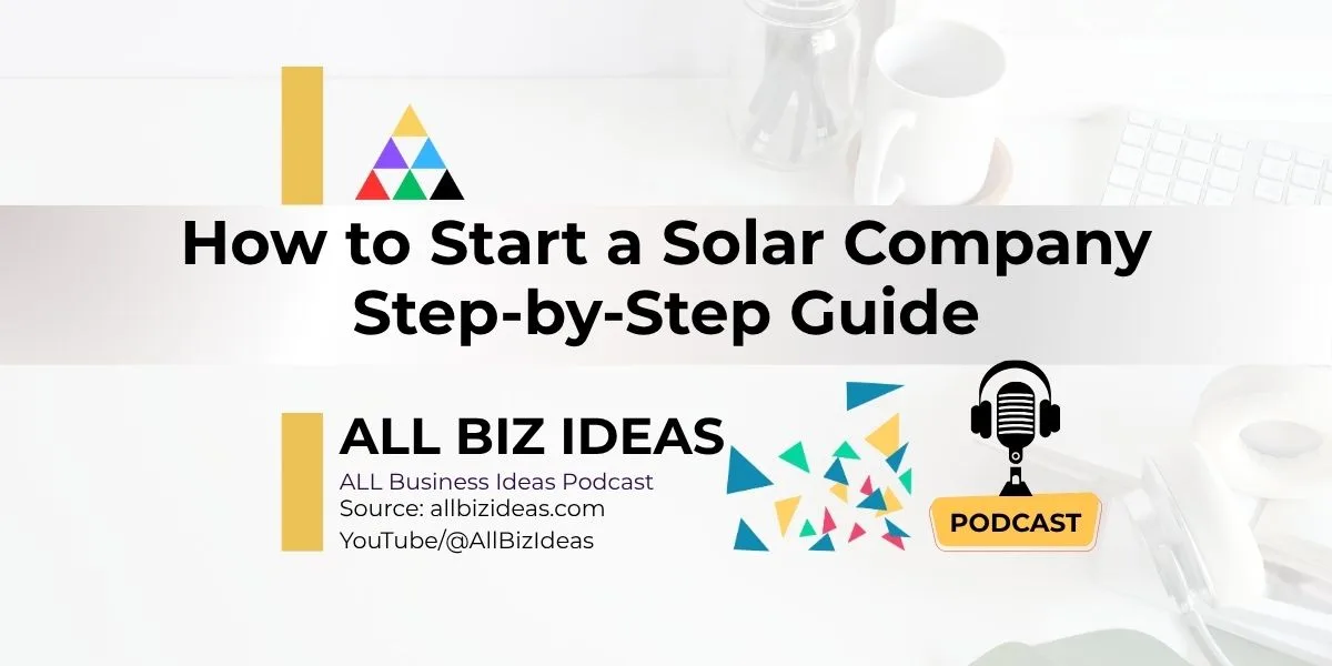 How to Start a Solar Company | Step-by-Step