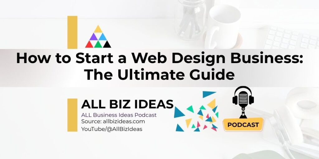 How to Start a Web Design Business : The Ultimate Guide