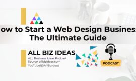 How to Start a Web Design Business | The Ultimate Guide