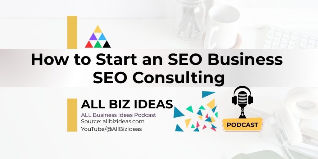 How to Start an SEO Business | What is SEO Consulting