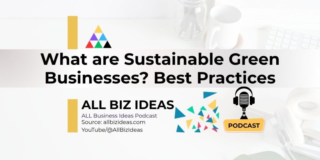 What are Sustainable Green Businesses? Best Practices