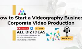 How to Start a Videography Business | Corporate Video Production
