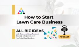 How to Start Lawn Care Business | Step-by-Step