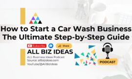 How to Start a Car Wash Business: The Ultimate Step-by-Step Guide