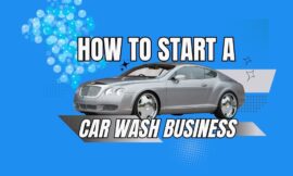 How to Start a Car Wash Business | Ultimate Guide