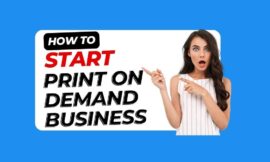 How to Start a Print on Demand Business