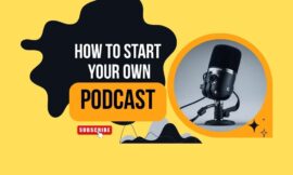 How to Start Your Own Podcast Step-by-Step