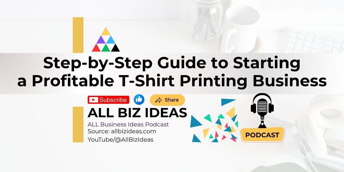 T shirt printing business -Step-by-Step-Guide-to-starting-a-profitable-t-shirt-printing-business