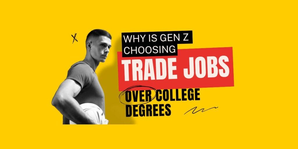 Why is Gen Z choosing trade jobs